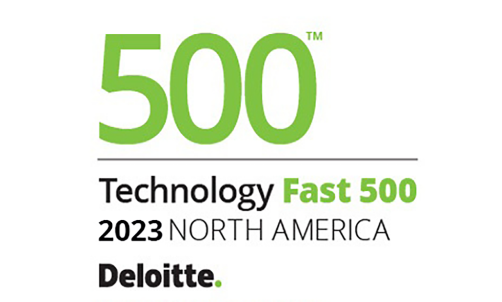Recognized as One of the Fastest-Growing Companies in North America on the 2023 Deloitte Technology Fast 500 for Fourth Consecutive Year