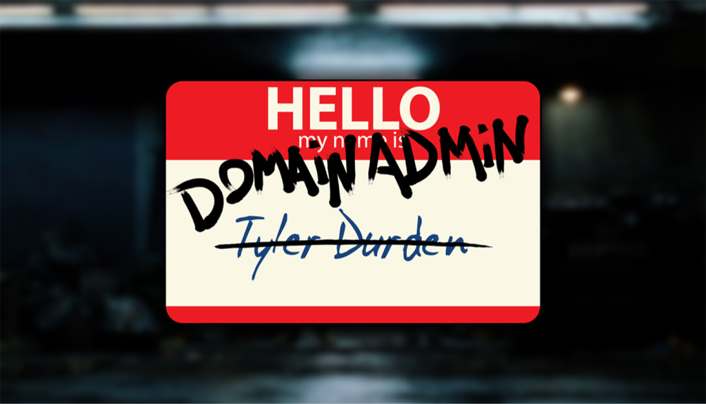 Hello, My Name Is Domain Admin