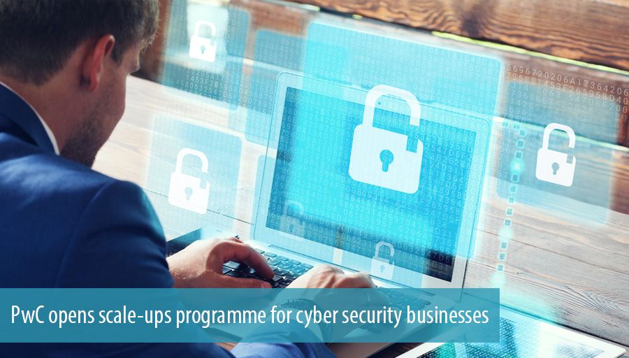 PwC Opens Scale-Ups Programme for Cyber-Security Businesses